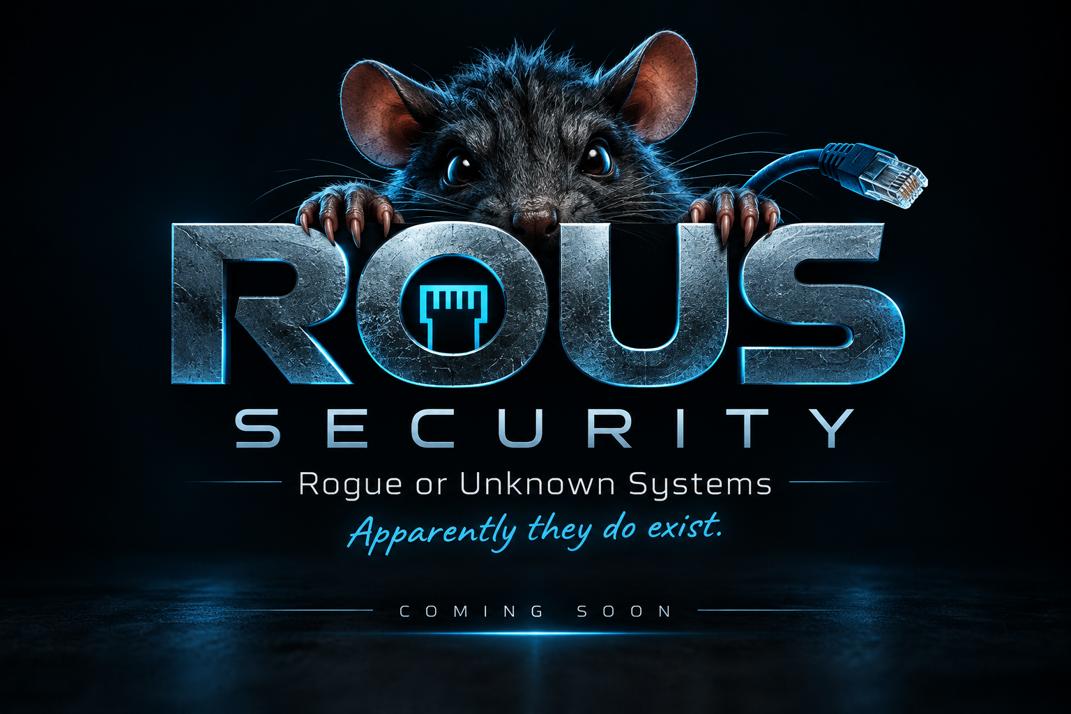 ROUS Security — Rogue or Unknown Systems. Apparently they do exist. Coming soon.